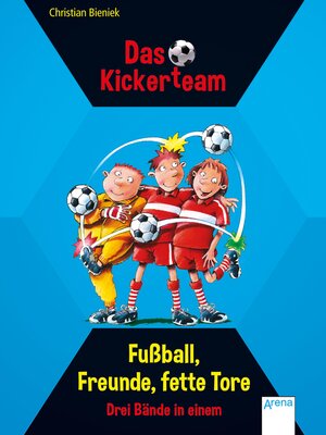 cover image of Das Kickerteam. Fußball, Freunde, fette Tore